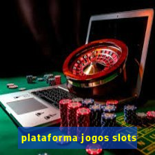 plataforma jogos slots